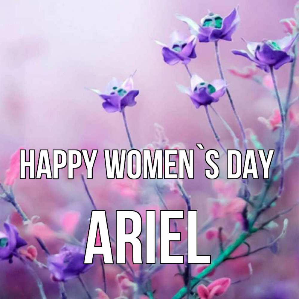 Greetings card с именем, Ariel happy women`s day международный женский день 2 Greetings with text for free download 